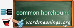 WordMeaning blackboard for common horehound